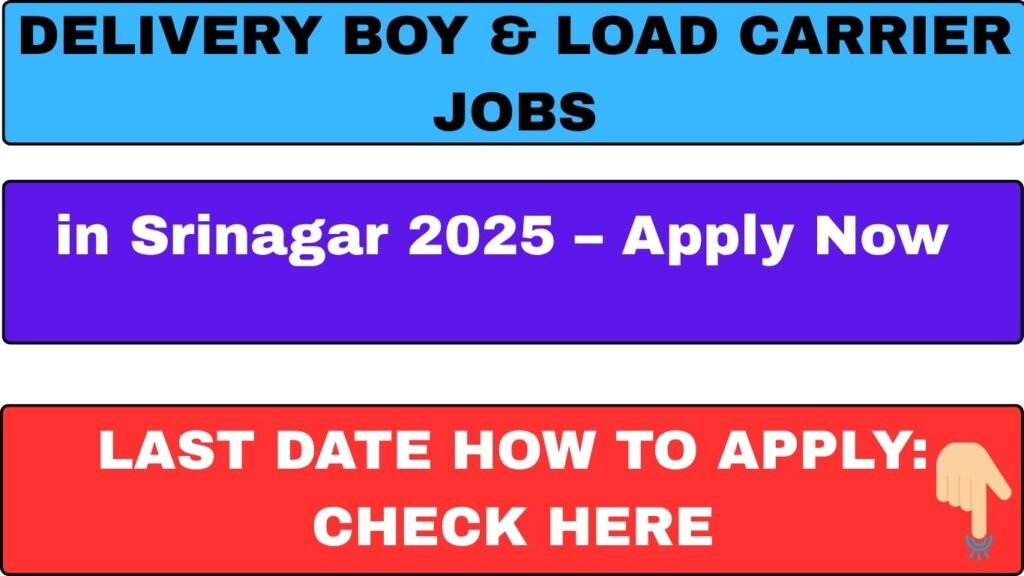 Delivery Boy & Load Carrier Jobs in Srinagar 2025 – Apply Now