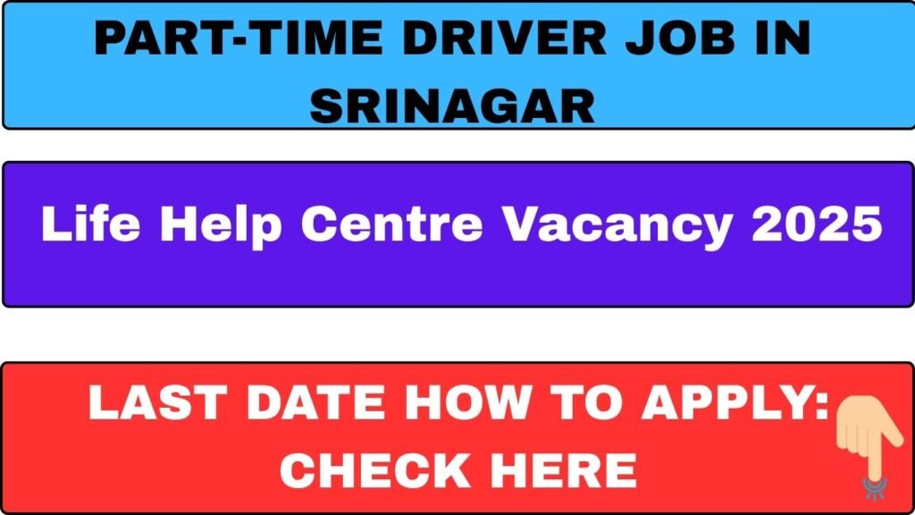 Part-Time Driver Job in Srinagar – Life Help Centre Vacancy 2025